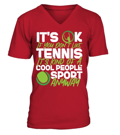 Funny Tennis Player Racket Its Ok V-Neck T-shirt