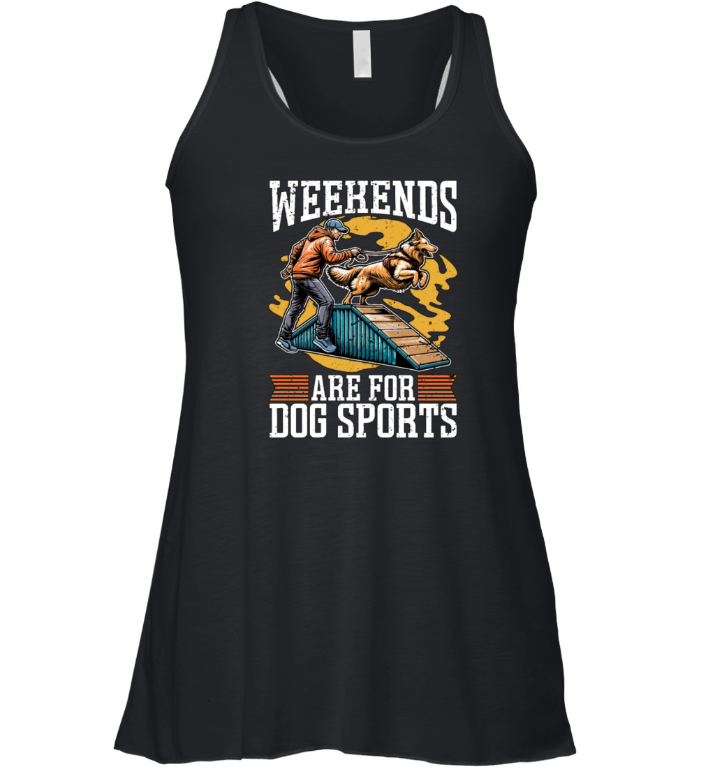 Dog Agility Training Weekends Are For Dog Sports Women's Flowy Tank Top