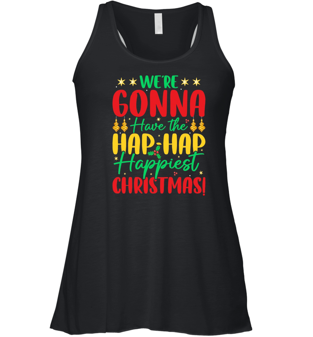 were gonna have the hap hap happiest christmas! Women's Flowy Tank Top