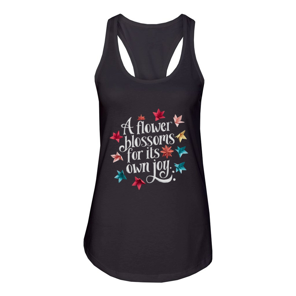A flower blossoms for its own joy Women's Racerback Tank
