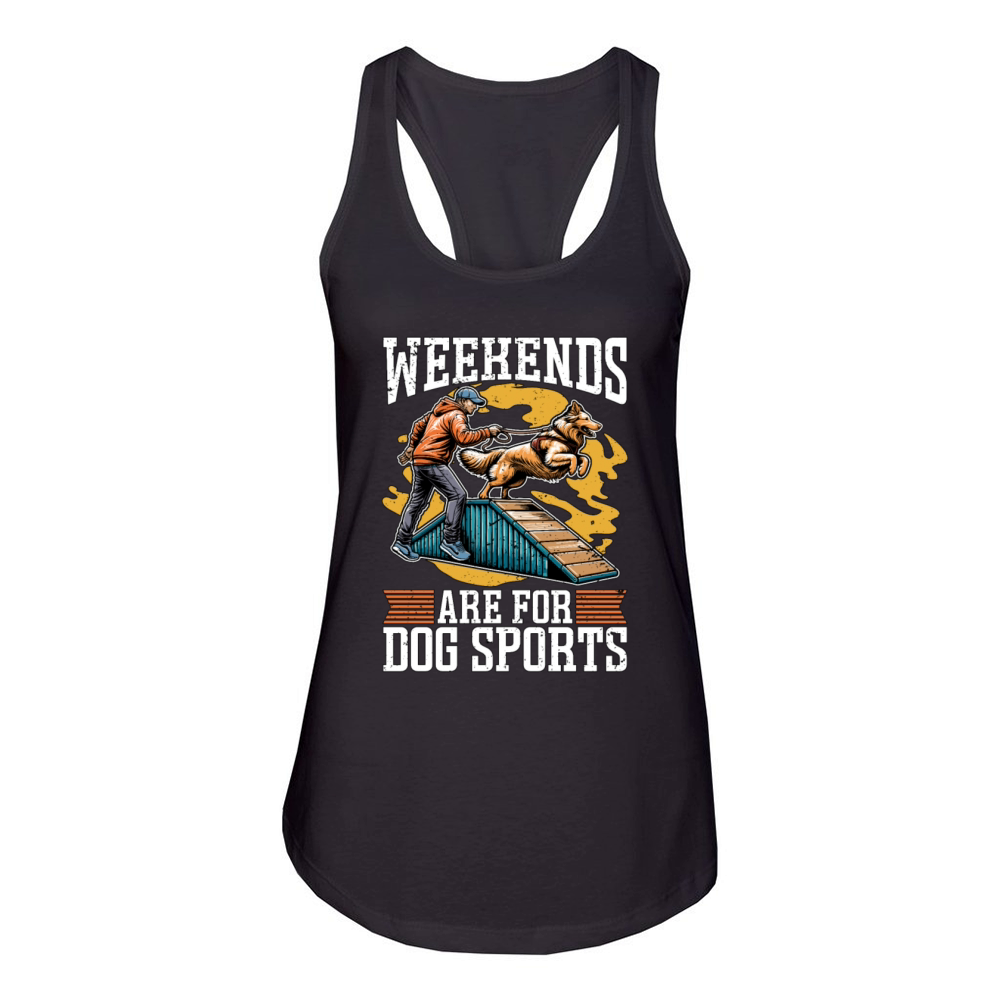 Dog Agility Training Weekends Are For Dog Sports Women's Racerback Tank