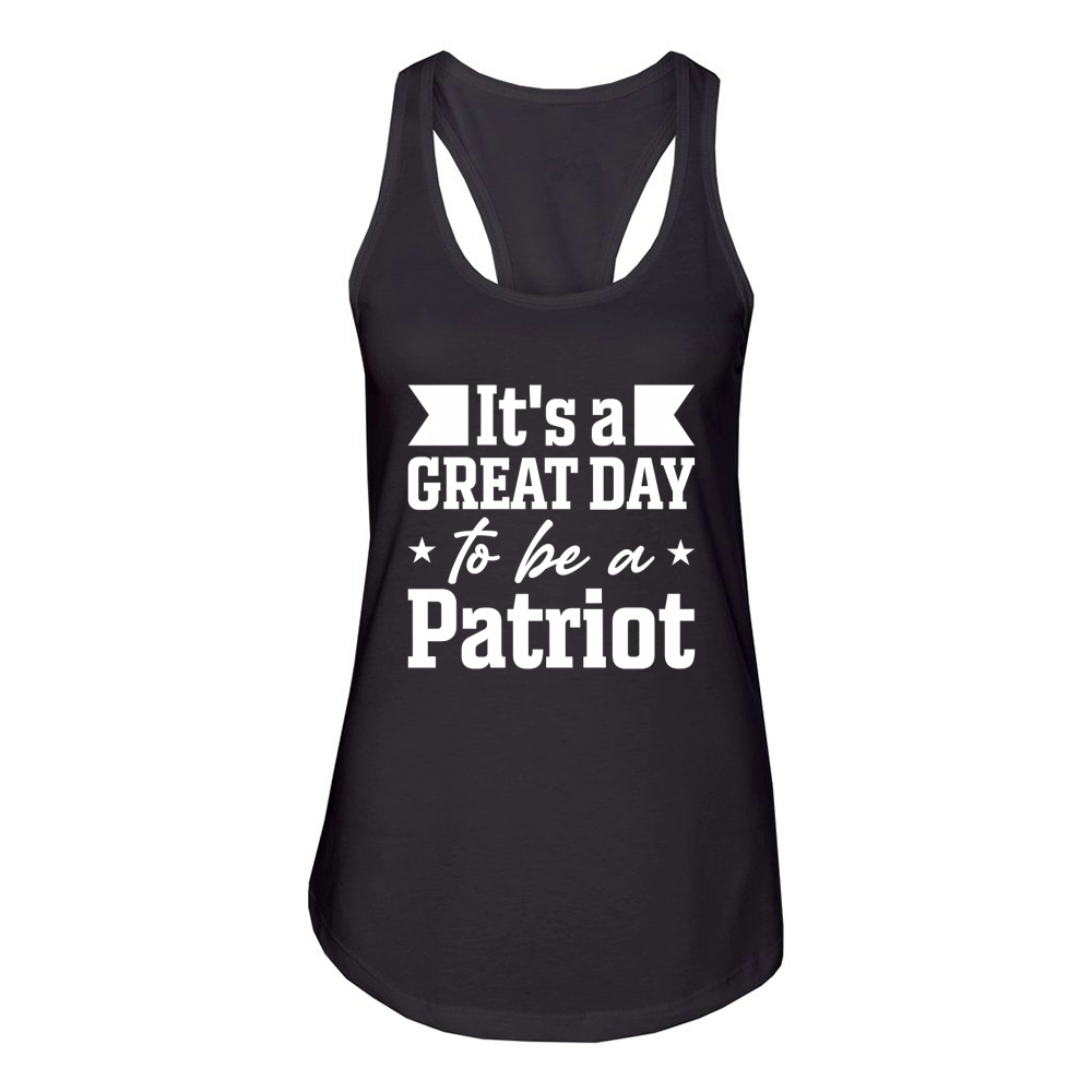 Its A Great Day To Be A Patriot Women's Racerback Tank