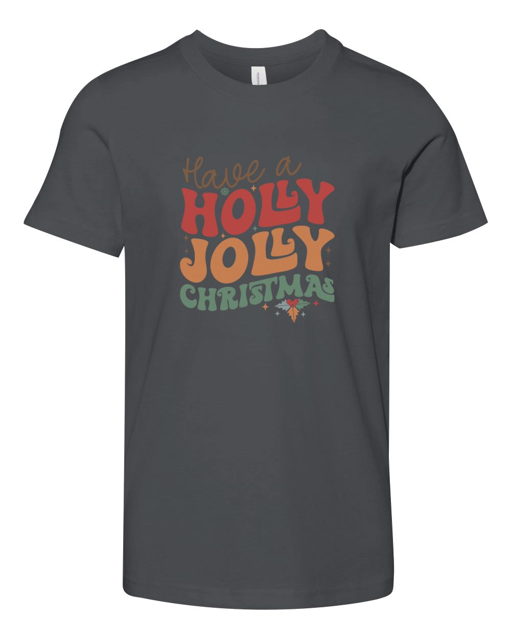 Have a holly jolly christmas Youth Unisex Jersey Tee