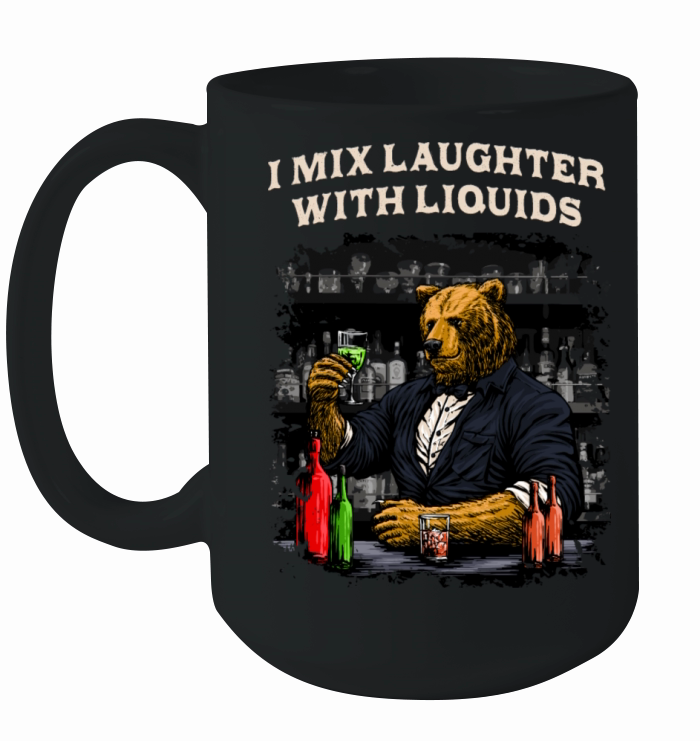 I Mix Laughter with Liquids Bartender Sayings Bart Ceramic Mug