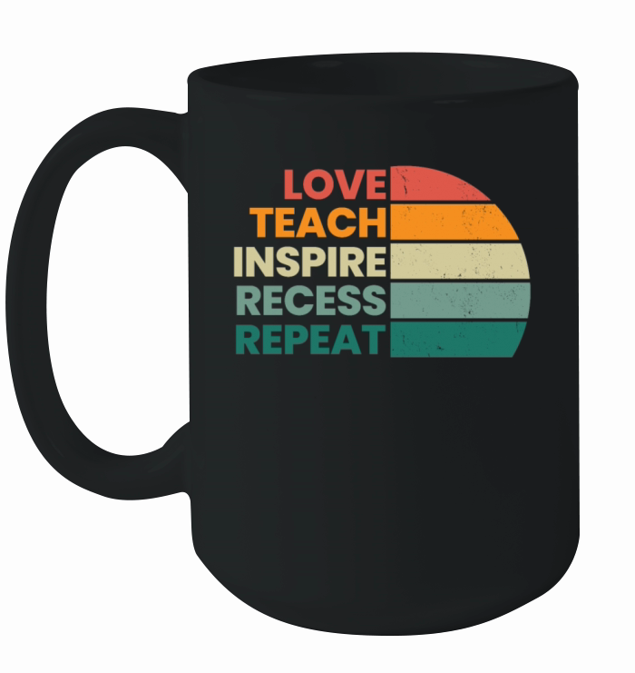 Love teach inspire recess repeat Ceramic Mug