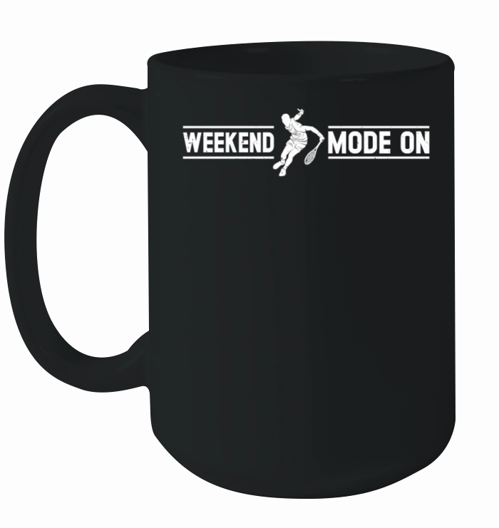 Weekend Mode On - Tennis Lover Tennis Player Ceramic Mug