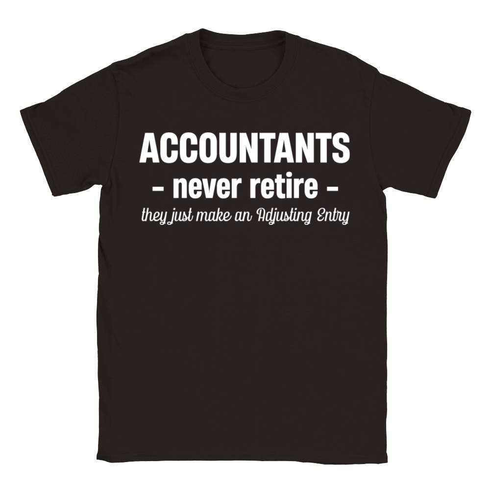 Accountants Never Retire They Just Make An Classic Kids Crewneck T-shirt
