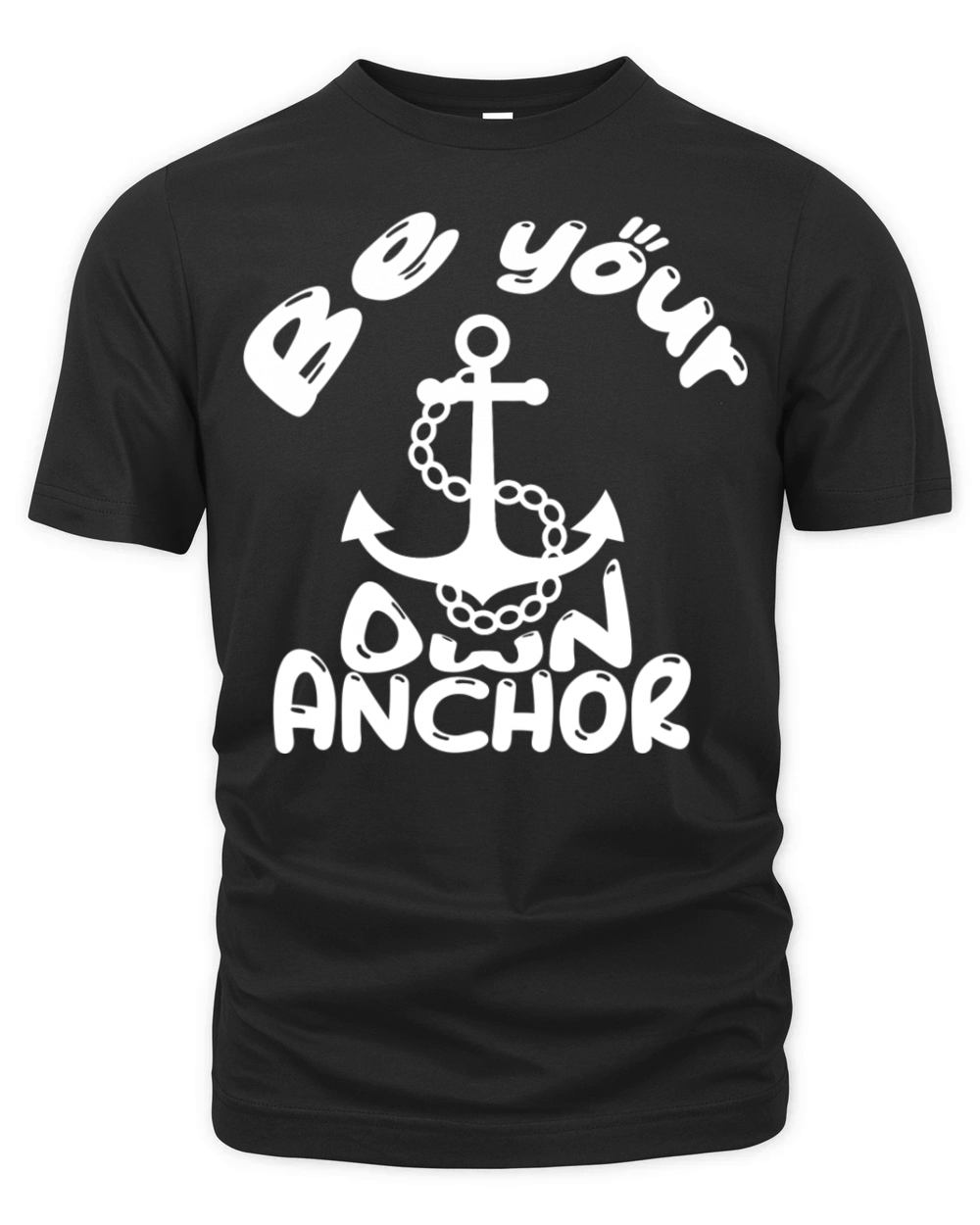 Be Your Own Anchor - Motivational Quotes Organic Unisex T-shirt