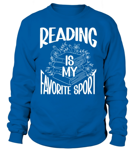 Reading Is My Favorite Sport Bookworm Sweatshirt Unisex