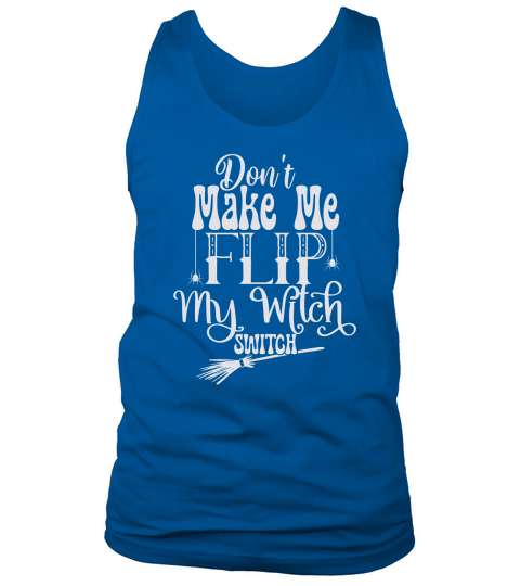 Dont Make Me Flip My Witch Switch Tank Top Unisex