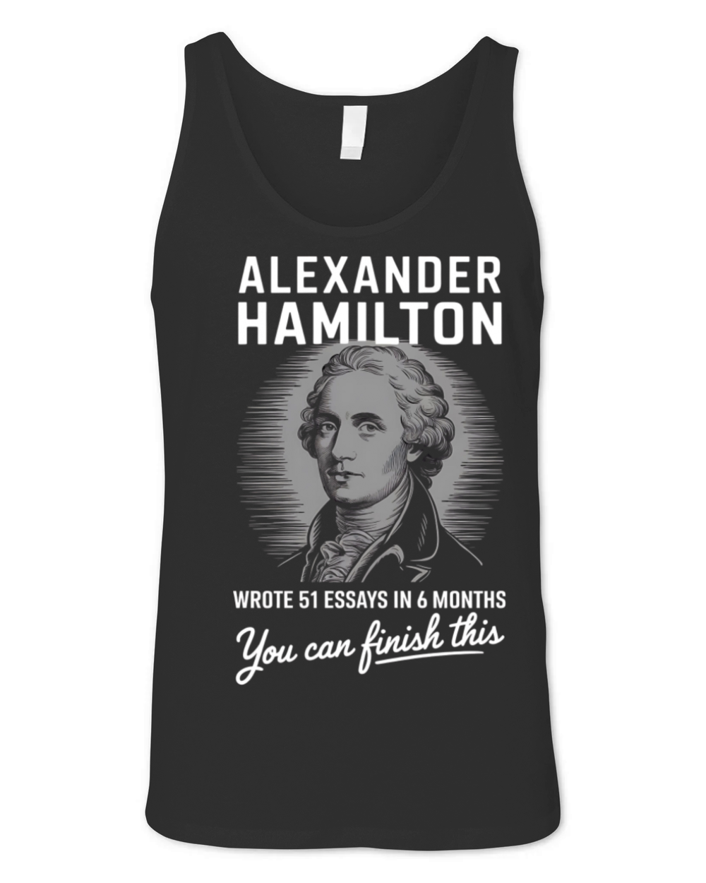Alexander Hamilton Wrote 51 Essays In 6 Months Unisex Jersey Tank