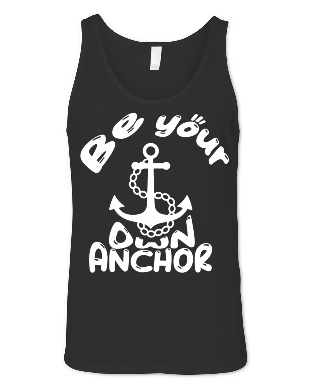 Be Your Own Anchor - Motivational Quotes Unisex Jersey Tank