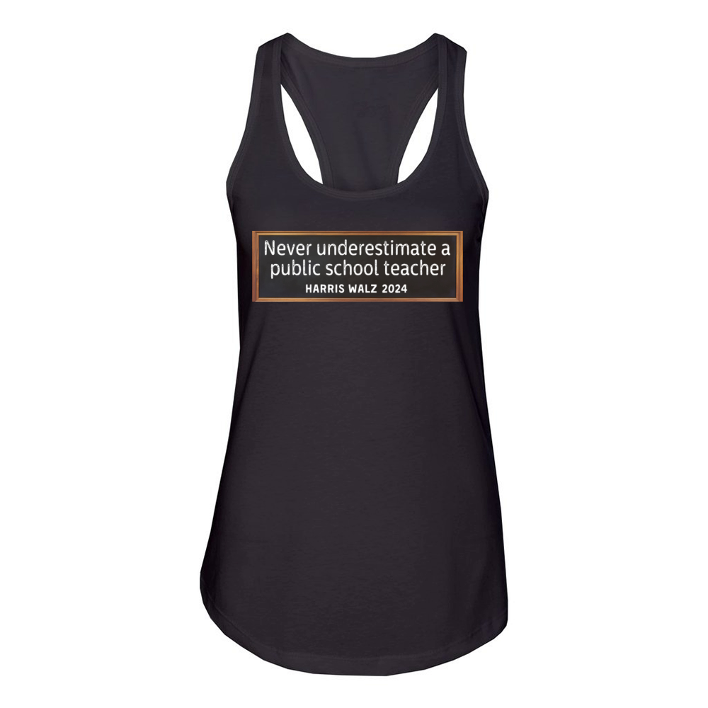 Never Underestimate A Public School Teacher Tim Women's Racerback Tank