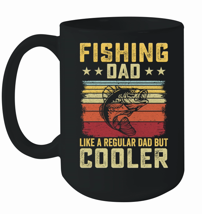 Fishing dad like a regular Dad But Cooler 09 Ceramic Mug