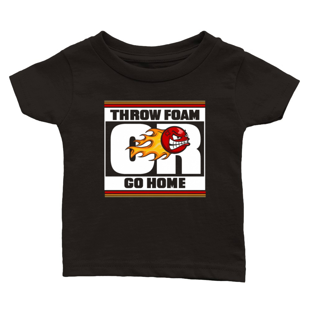 Throw Foam Or Go Home Prisonball Team Game Player Classic Baby Crewneck T-shirt