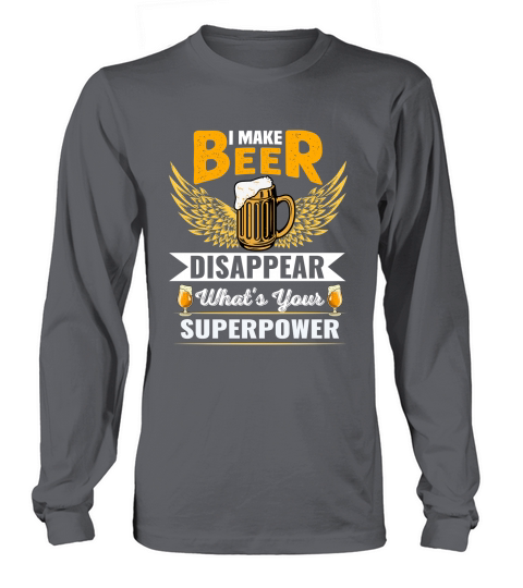 I Make Beer Disappear Whats Your Superpower 02 Long sleeved Unisex