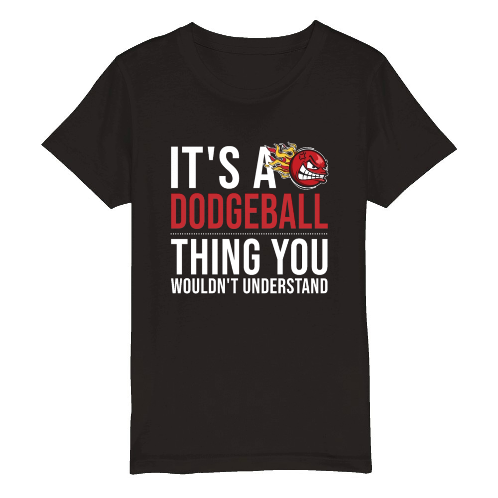 Its a Dodgeball Thing Prisonball Team Game Organic Kids Crewneck T-shirt