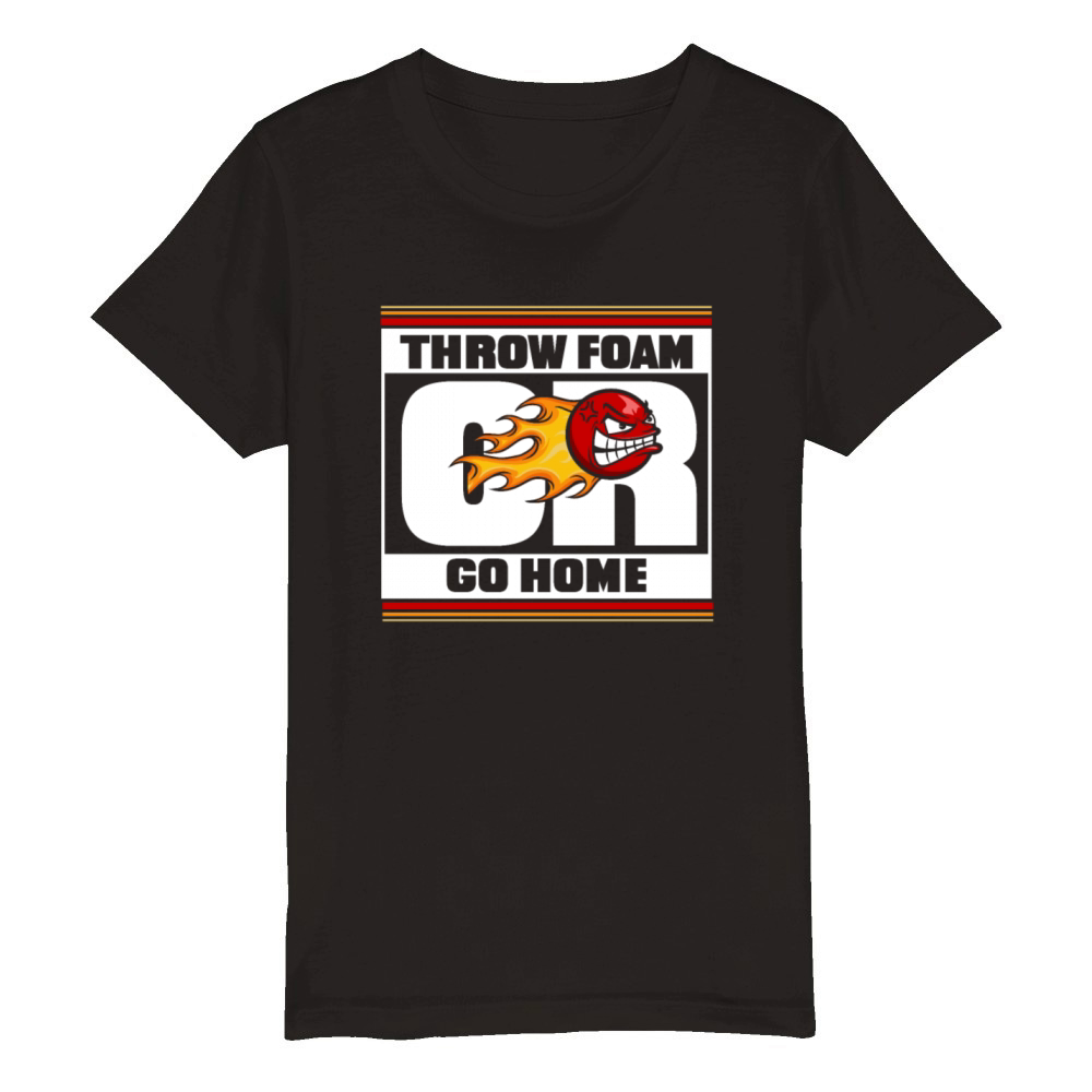 Throw Foam Or Go Home Prisonball Team Game Player Organic Kids Crewneck T-shirt