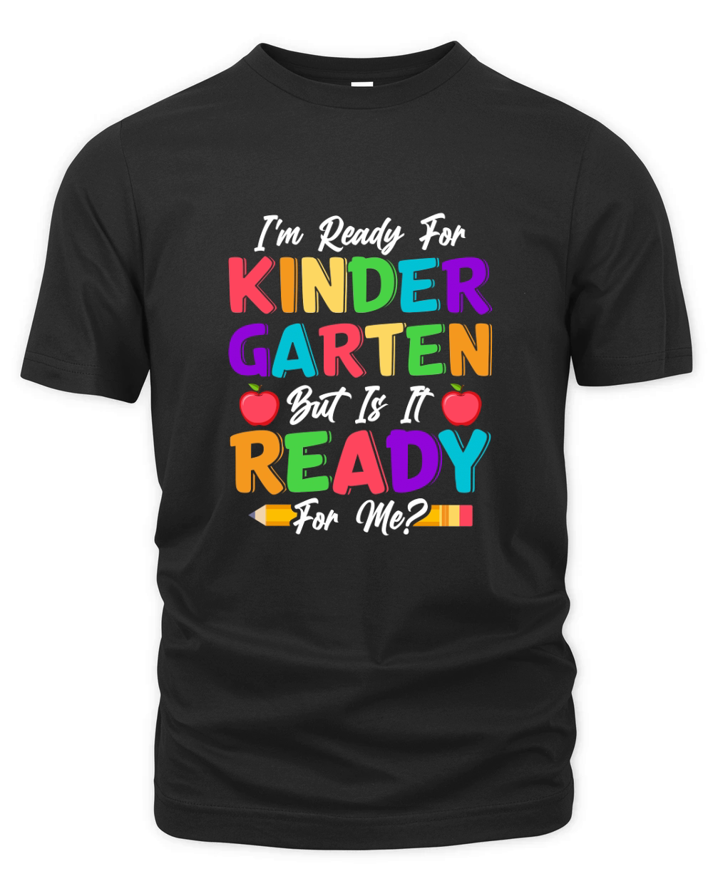 Im Ready For Kindergarten But Is It Ready For Me Organic Unisex T-shirt