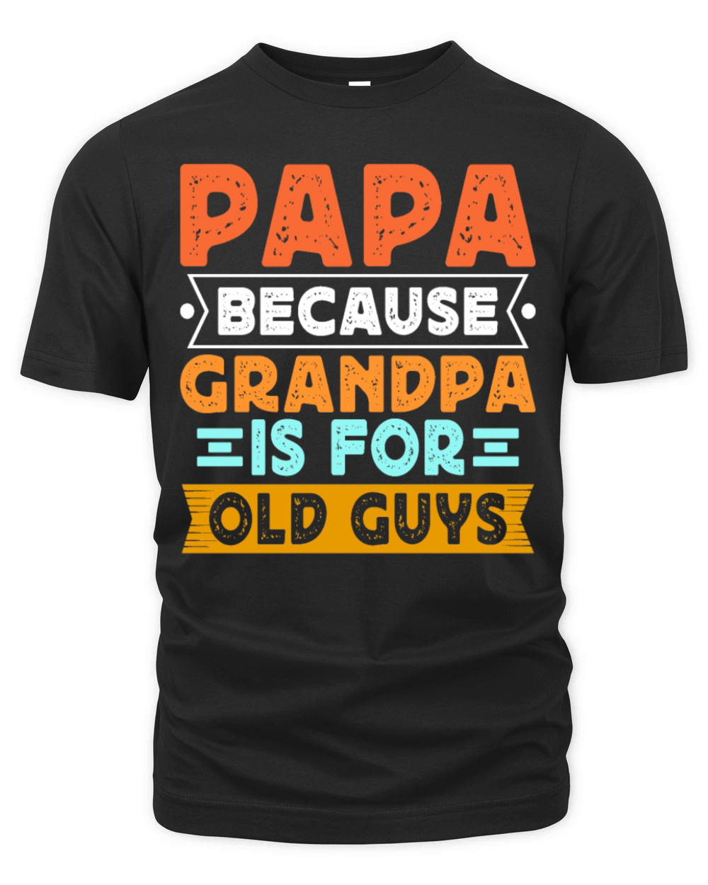 Papa Because Grandpa is For Old Guys Organic Unisex T-shirt