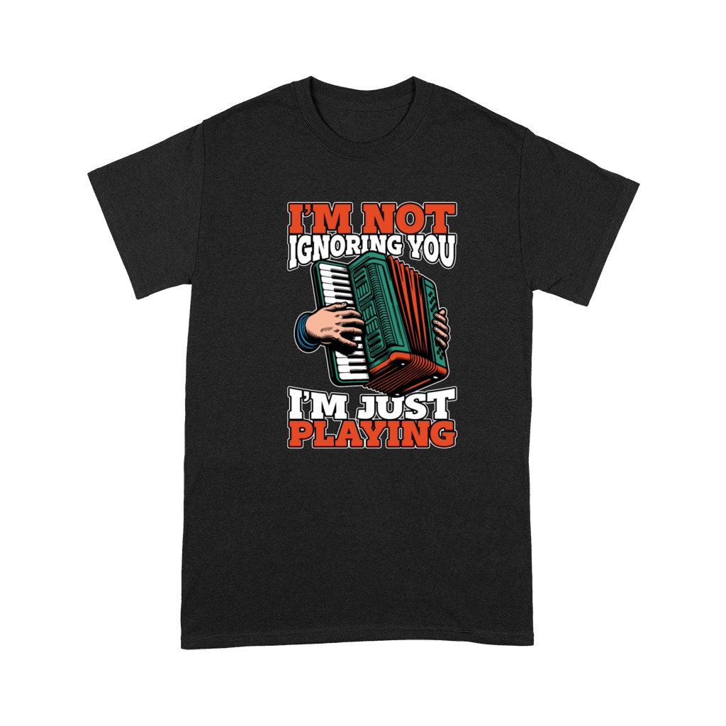 Accordion Im Not Ignoring You Im Just Musician Premium T-shirt