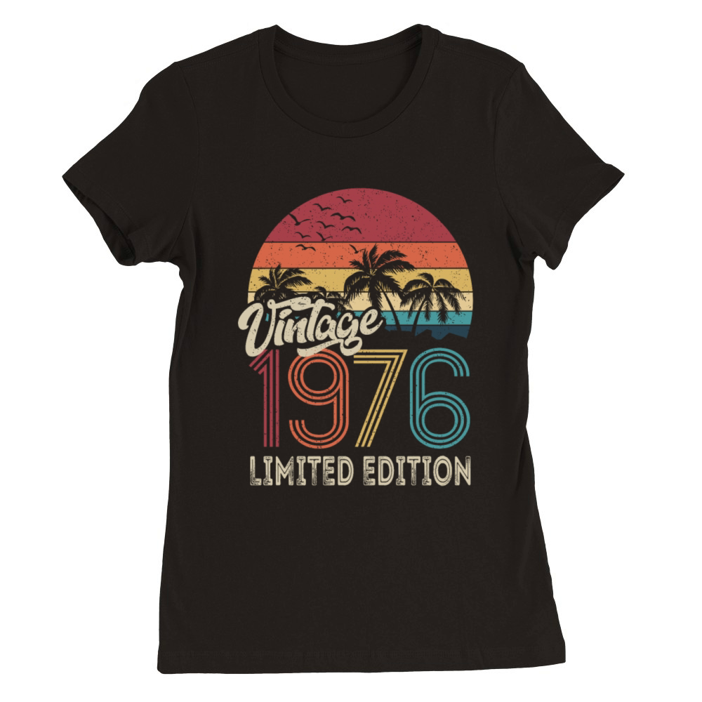 50th Birthday Vintage 1976 Limited Edition Premium Womens Crewneck T-shirt