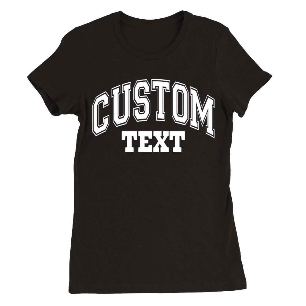 Custom Text Premium Womens Crewneck T-shirt