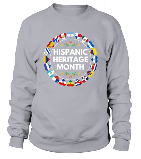 Hispanic heritage month all countries flag Sweatshirt Unisex