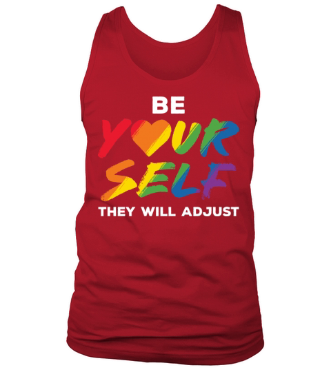 LGBT Be Yourself They Will Adjust Rainbow Gay Tank Top Unisex
