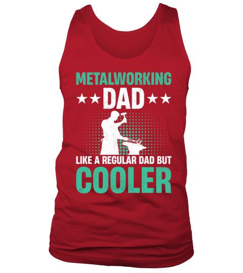 Metalworking Dad Like A Regular dad but Cooler 07 Tank Top Unisex