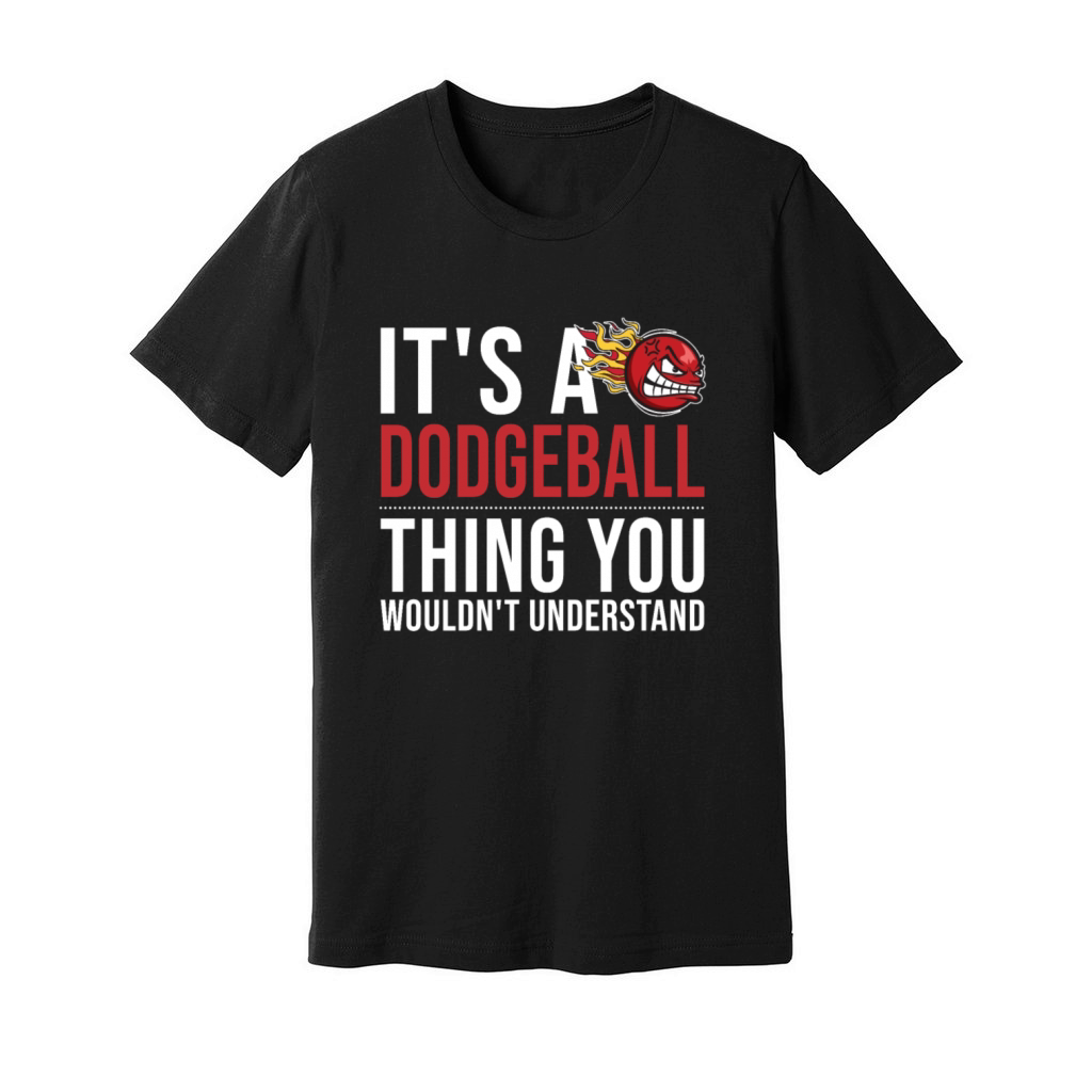 Its a Dodgeball Thing Prisonball Team Game Unisex Jersey Tee