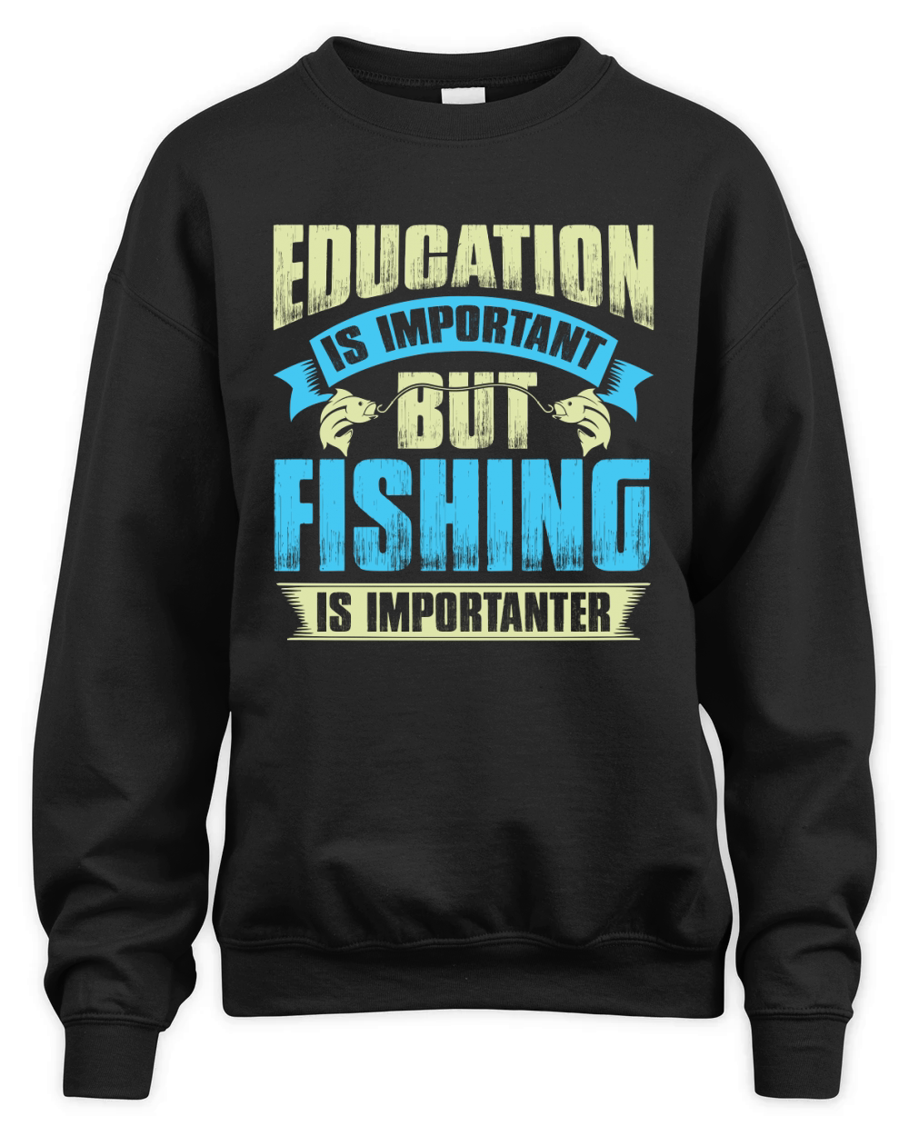 Education is important but fishing is importanter Unisex Premium Crewneck Sweatshirt