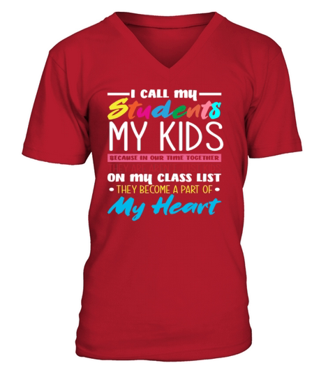 I Call My Students My Kids Daycare Heartfelt Quote V-Neck T-shirt