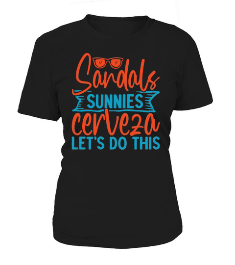 Sandals sunnies cerveza lets do this Women's T-Shirt