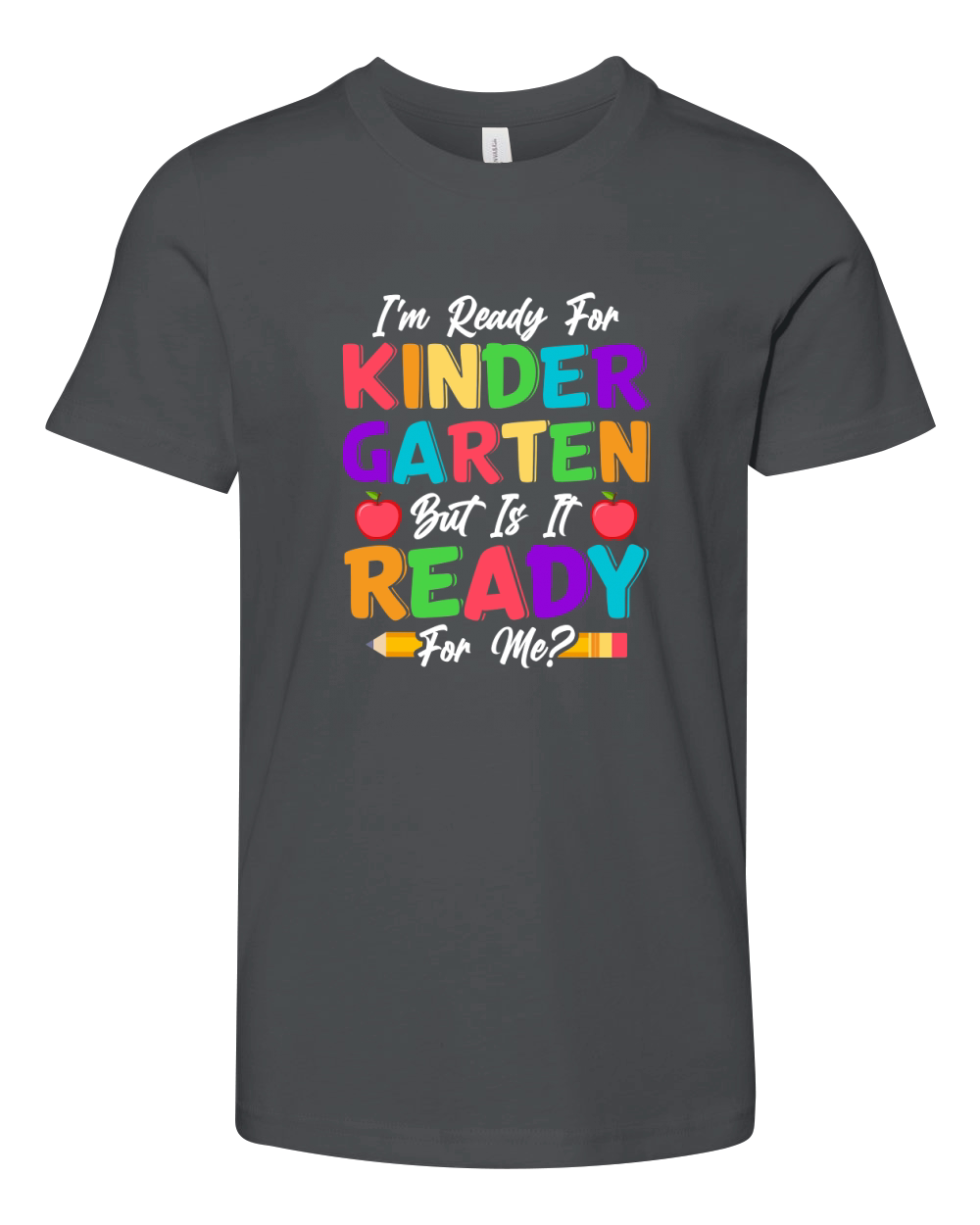 Im Ready For Kindergarten But Is It Ready For Me Youth Unisex Jersey Tee