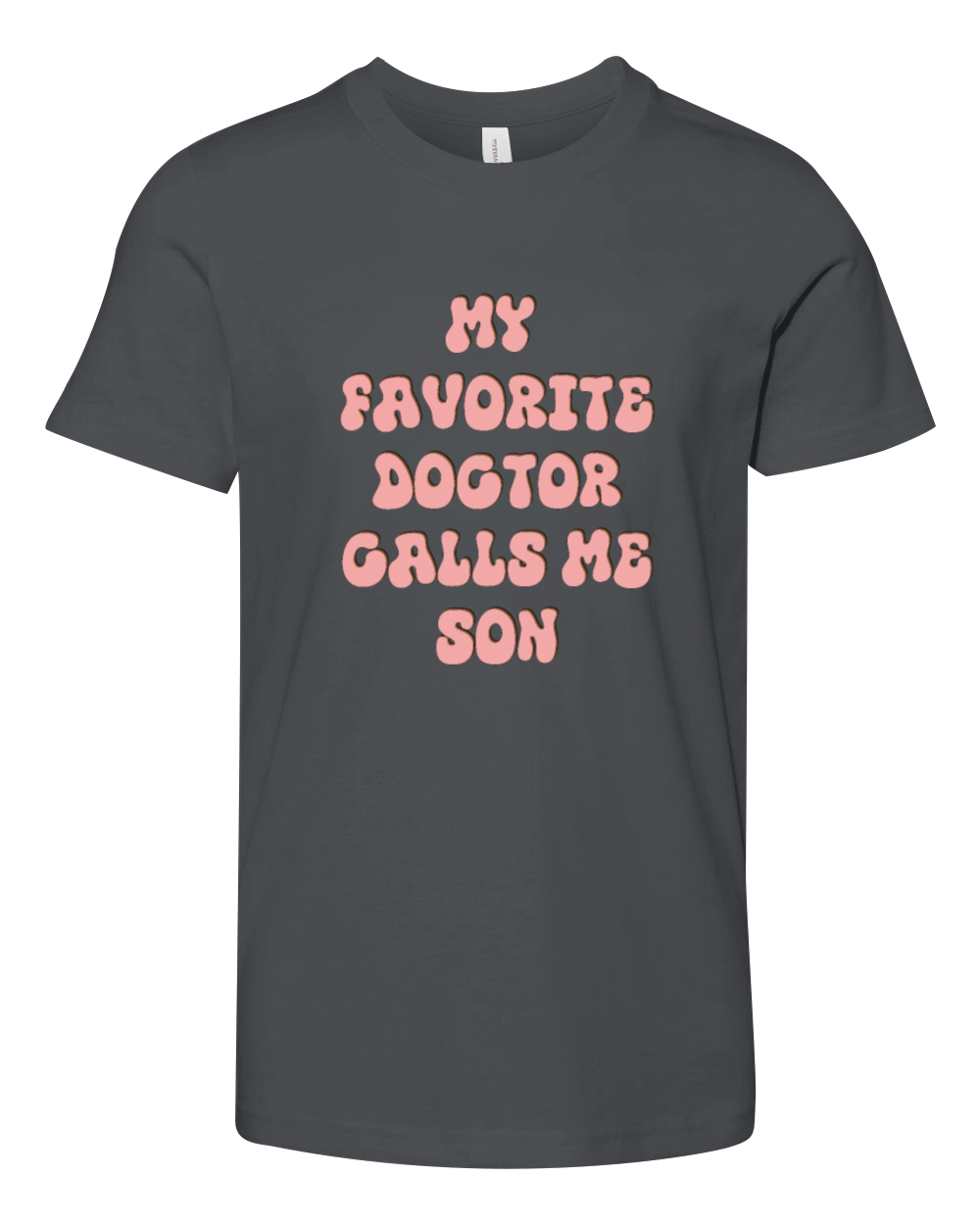 My Favorite Doctor Calls Me son Doctors Day quote Youth Unisex Jersey Tee