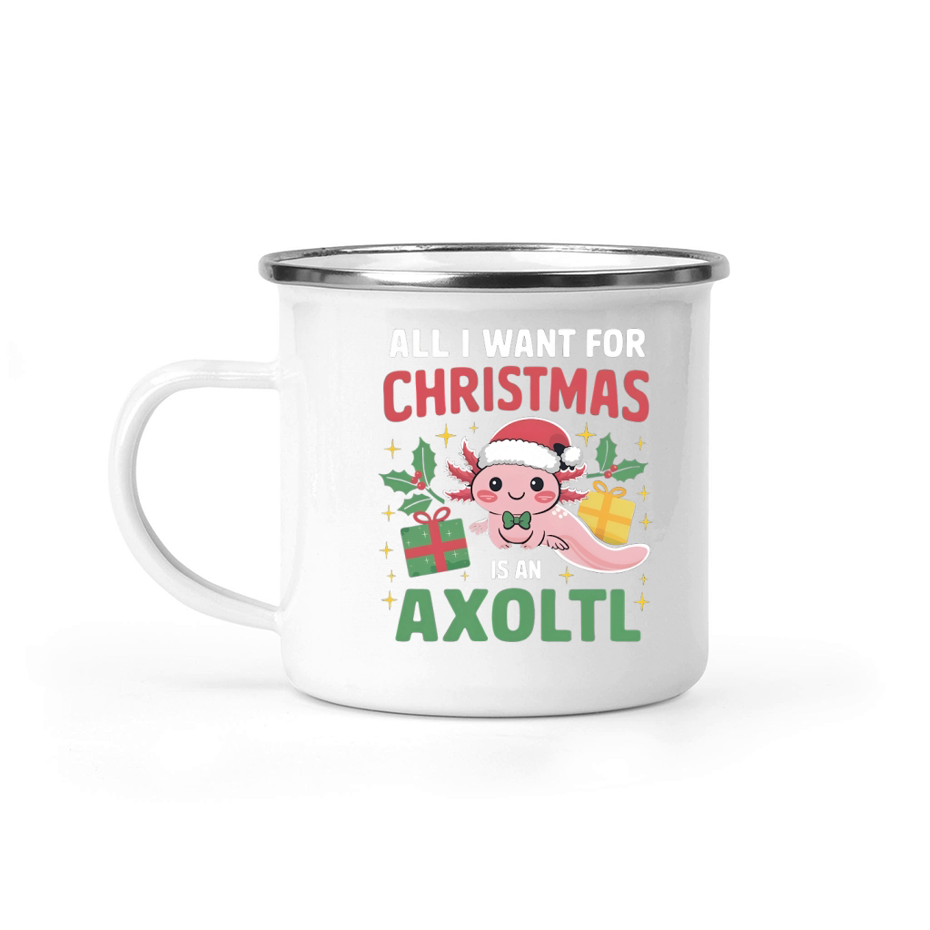 All I Want For Christmas is An Axoltl Camping Mug