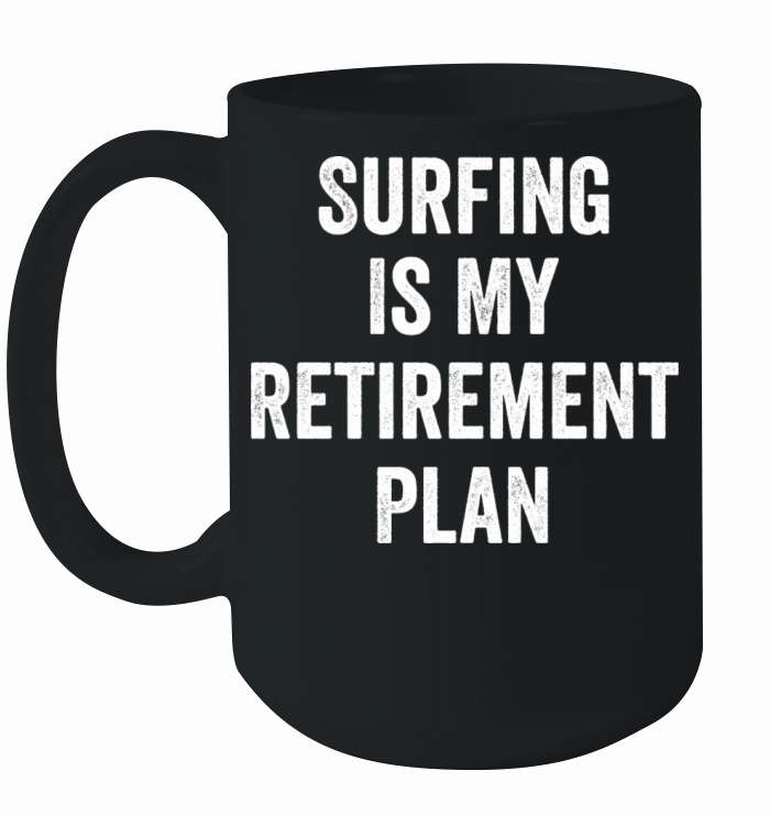 Surfing Is My Retirement Plan Vintage Ceramic Mug