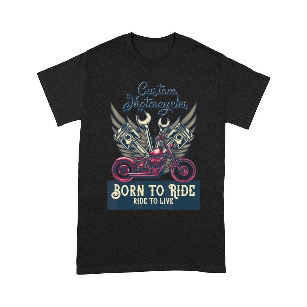 Custom Motorcycles Born to Ride to Live Choppers Comfort T-shirt