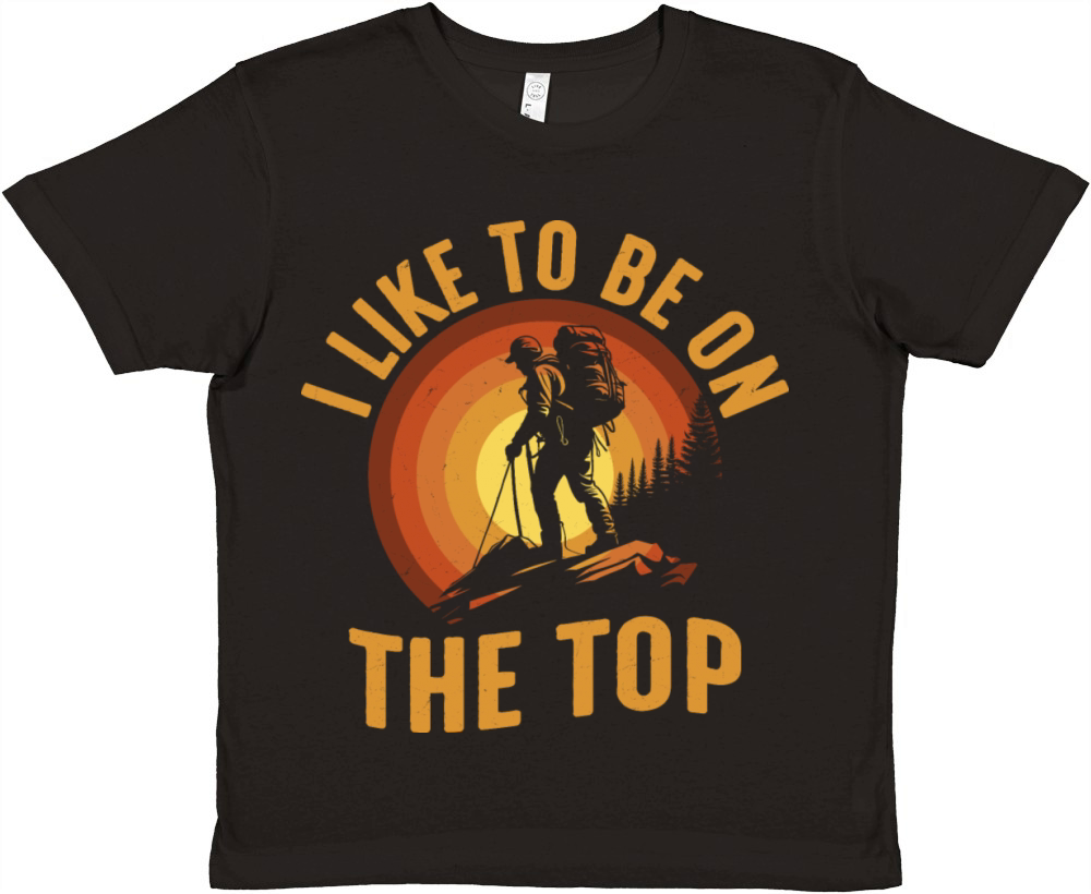 I Like To Be On The Top Hiking Hiker Premium Kids Crewneck T-shirt