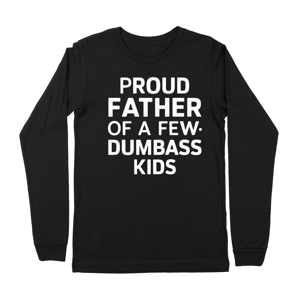 Proud father of a pew dumbass kids Premium Long Sleeve