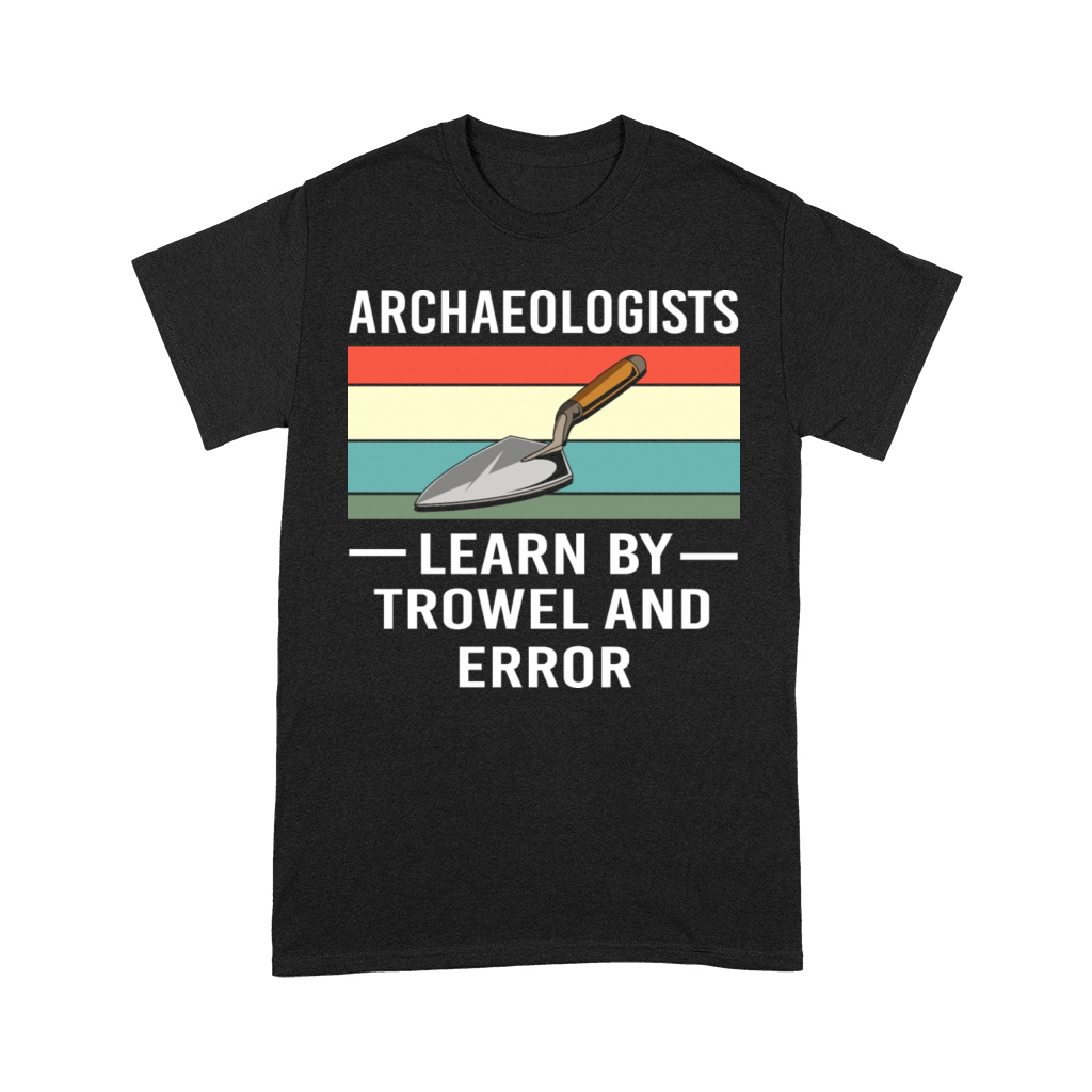 Vintage Archeologists Learn By Trowel And Error Premium T-shirt
