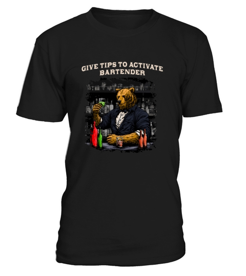 Give Tips to Activate Bartender Funny Bartending H T-Shirt Unisex