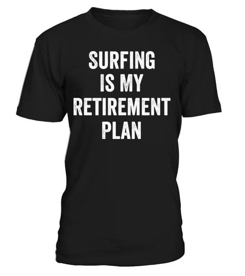Surfing Is My Retirement Plan Vintage T-Shirt Unisex