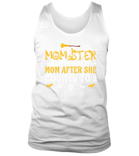 Momster What Heppens To Mom After She Counts To 3 Tank Top Unisex