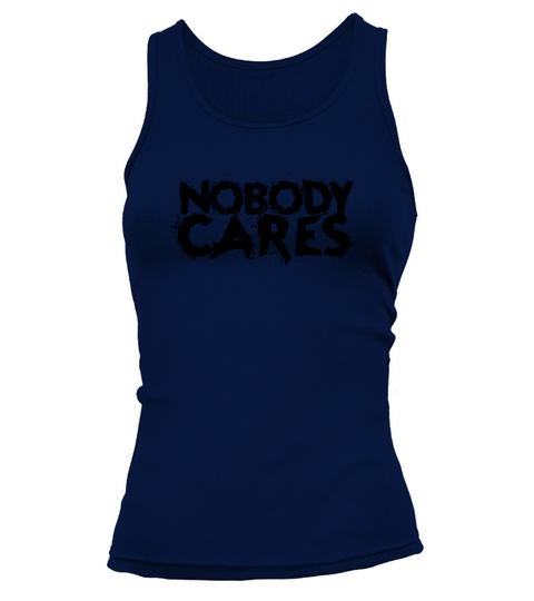 Nobody Cares - Quote Tank top Woman