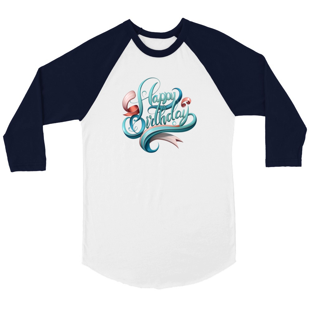 Happy birthday Unisex ¾ sleeve Raglan T-shirt
