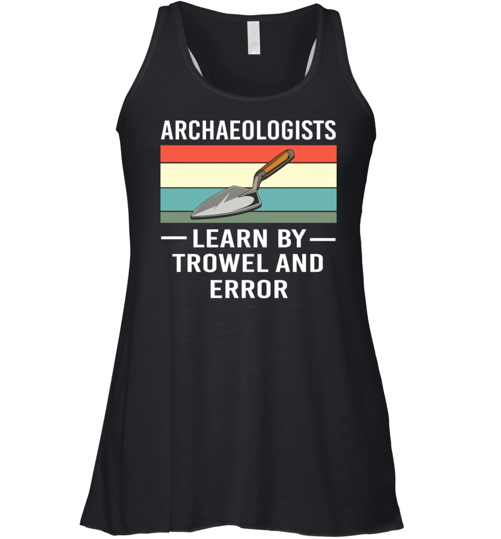 Vintage Archeologists Learn By Trowel And Error Women's Flowy Tank Top