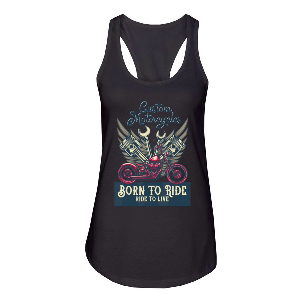 Custom Motorcycles Born to Ride to Live Choppers Women's Racerback Tank