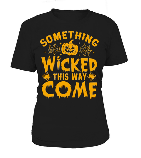something wicked this way come Women&#039;s T-Shirt